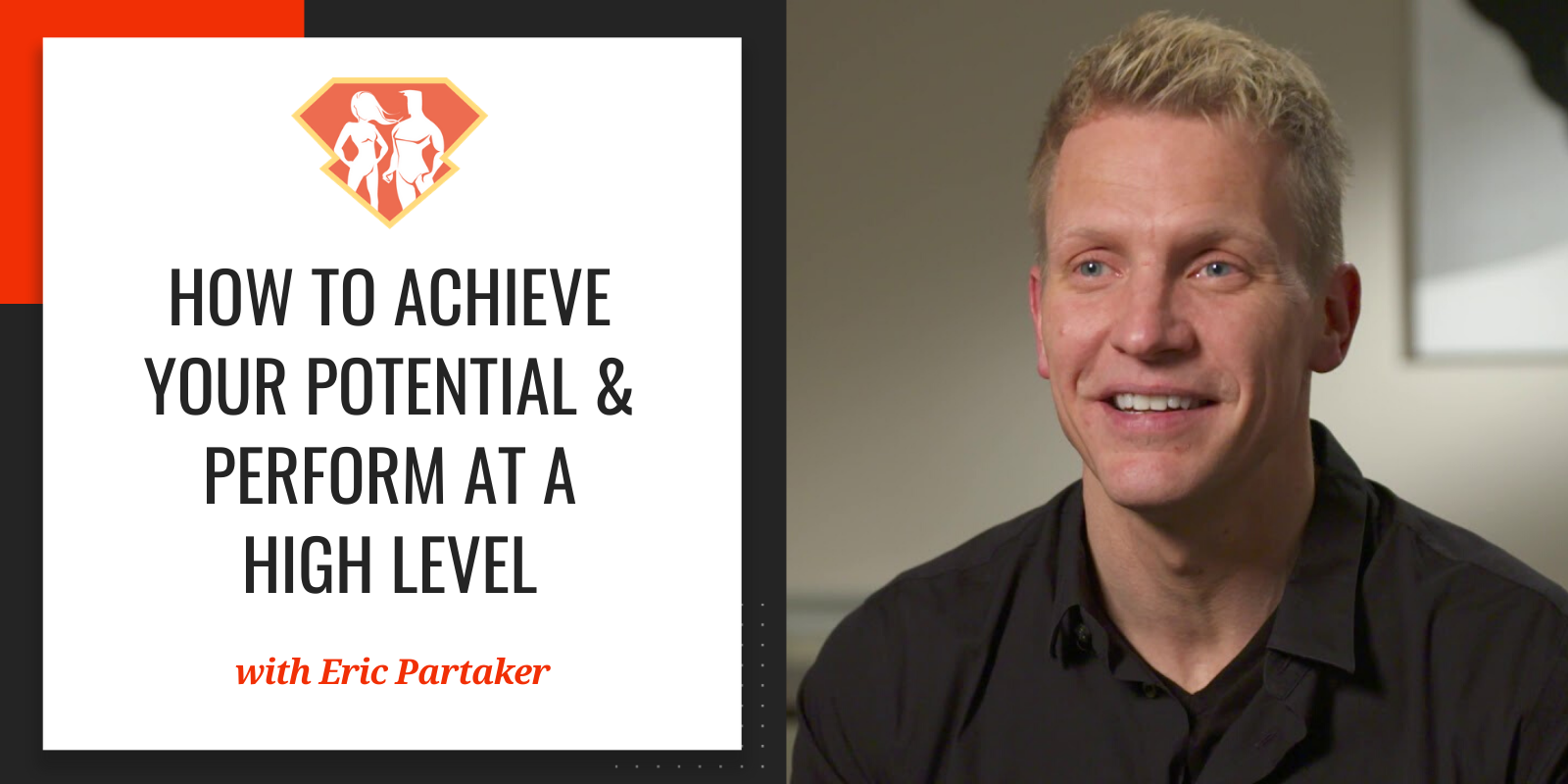 Ep. 259: How To Achieve Your Potential & Perform At A High Level W/ Eric Partaker