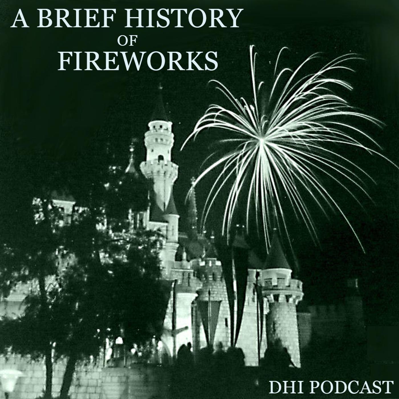DHI 077 - A Brief History of Disneyland Fireworks