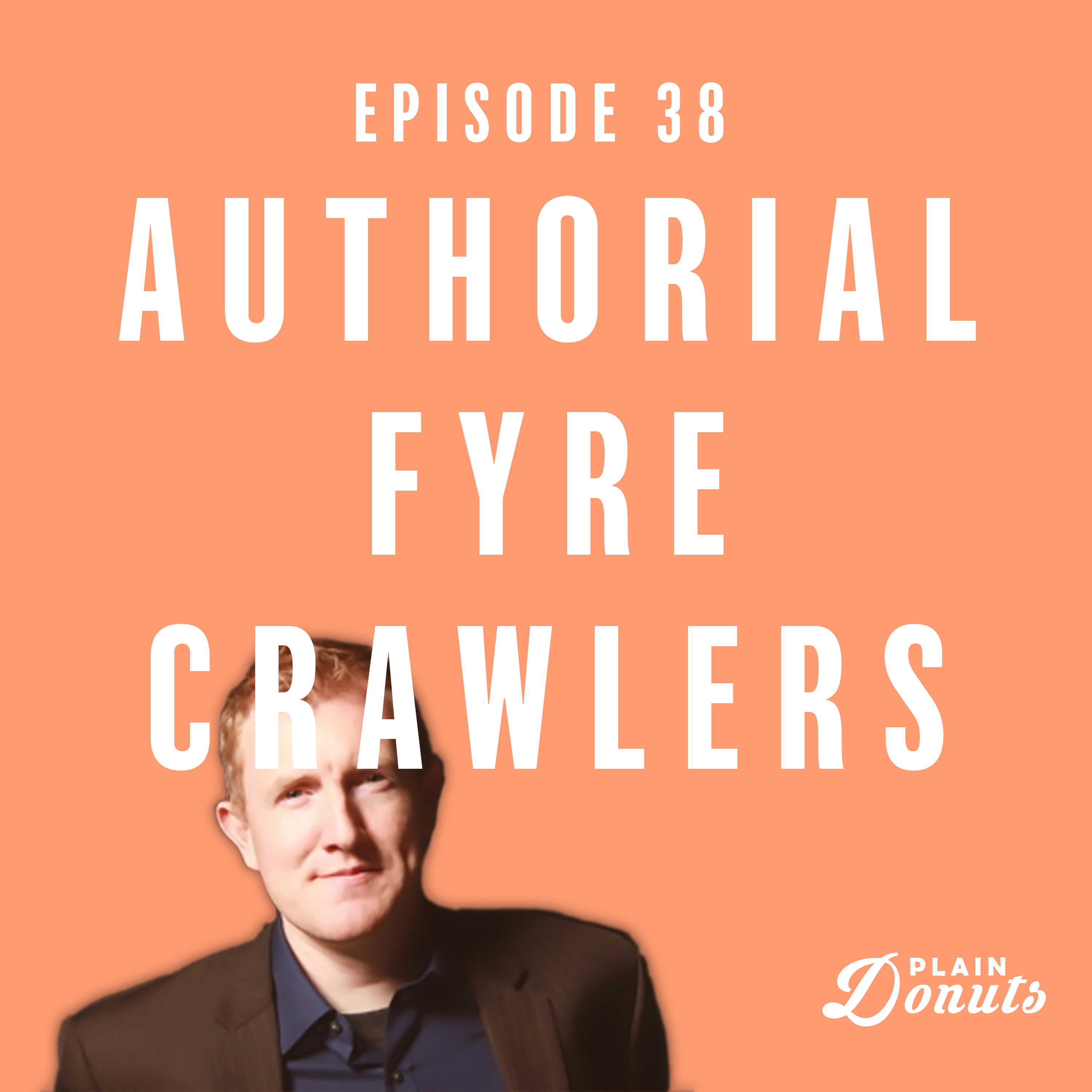 038 - Authorial Fyre Crawlers