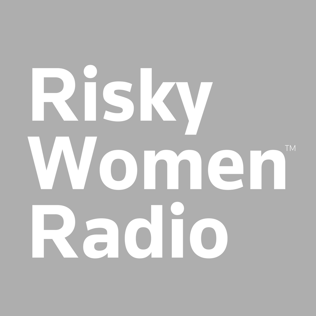 It’s a Wrap - Season 1 Risky Women Radio