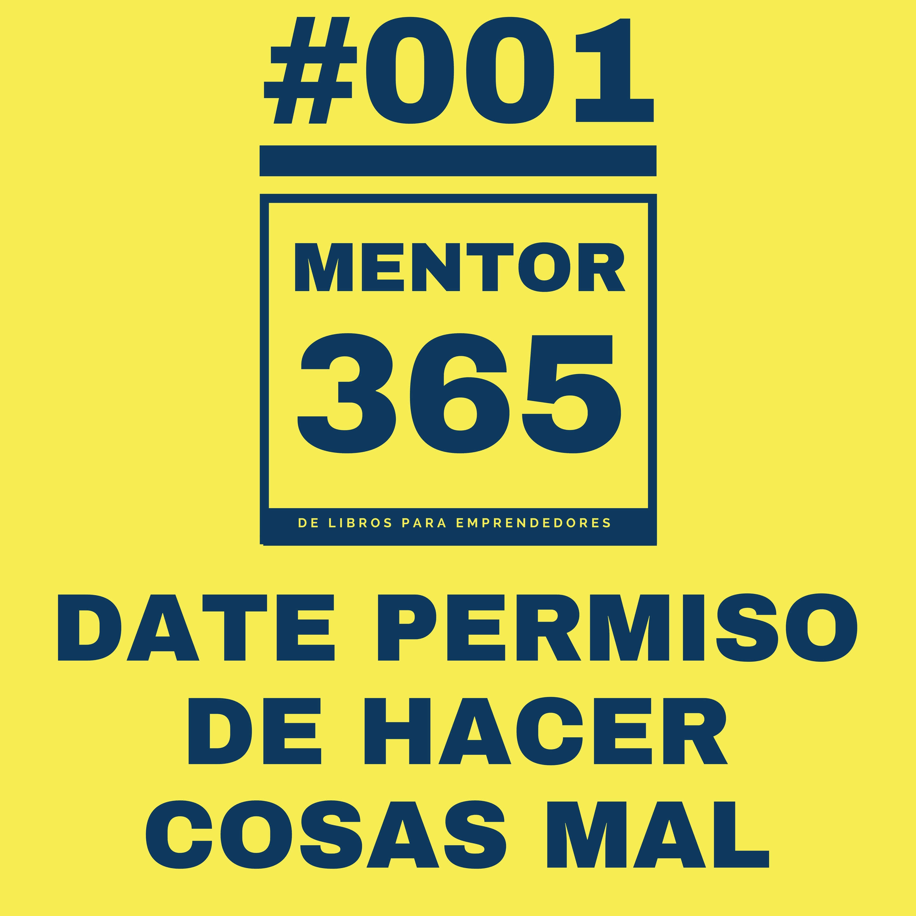 Date Permiso de Hacer las Cosas Mal - MENTOR365 Date Permiso de Hacer las Cosas Mal - MENTOR365