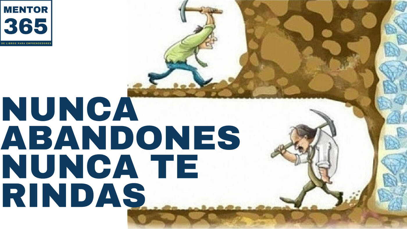 Nunca Abandones. Nunca Te Rindas - MENTOR365 Nunca Abandones. Nunca Te Rindas - MENTOR365