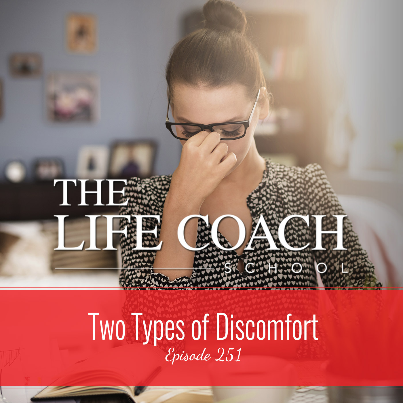Ep #251: Two Types of Discomfort Ep #251: Two Types of Discomfort