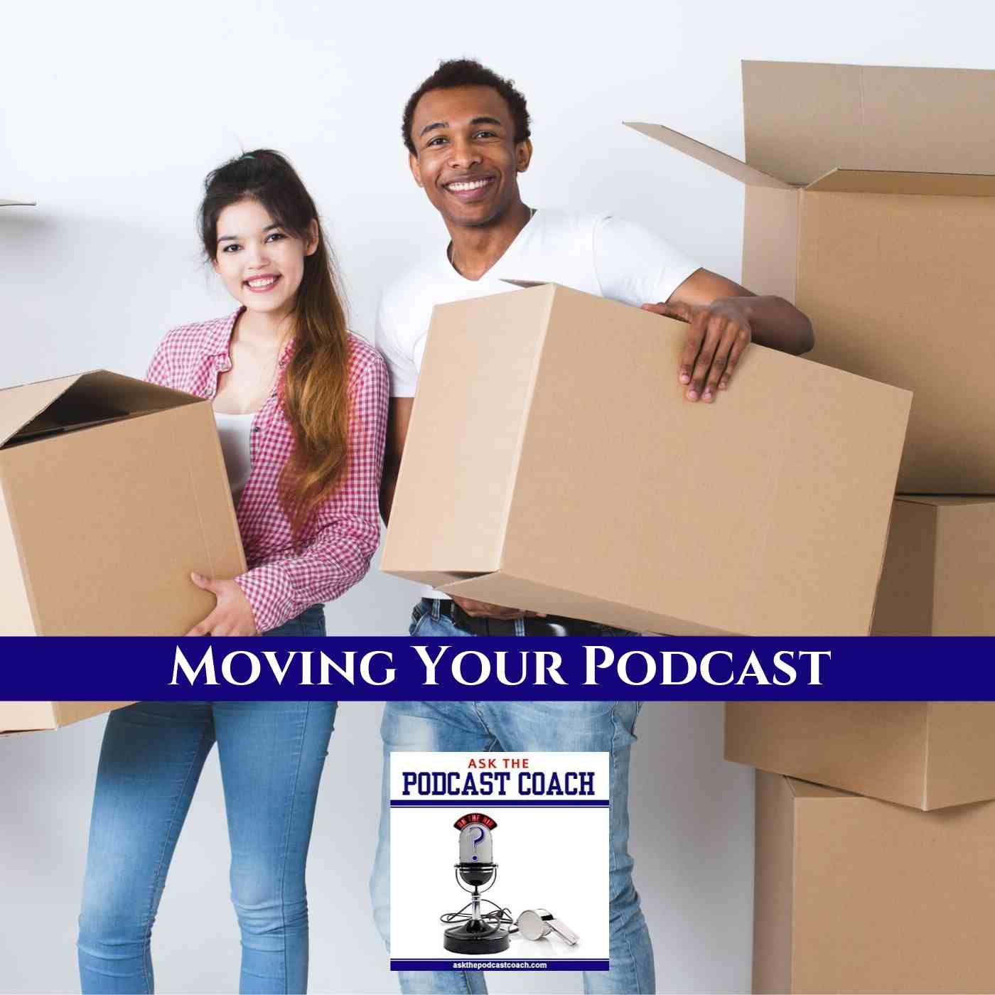 Moving Your Podcast