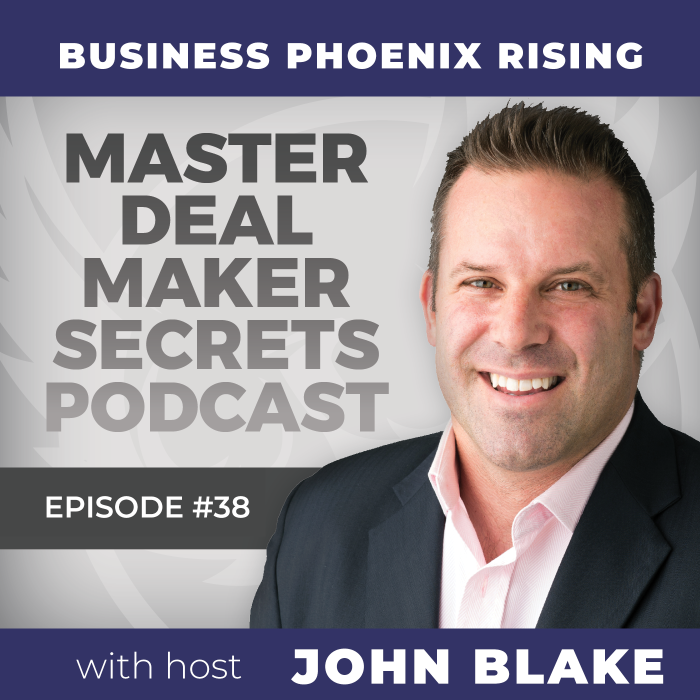 Episode 38 - Business Phoenix Rising