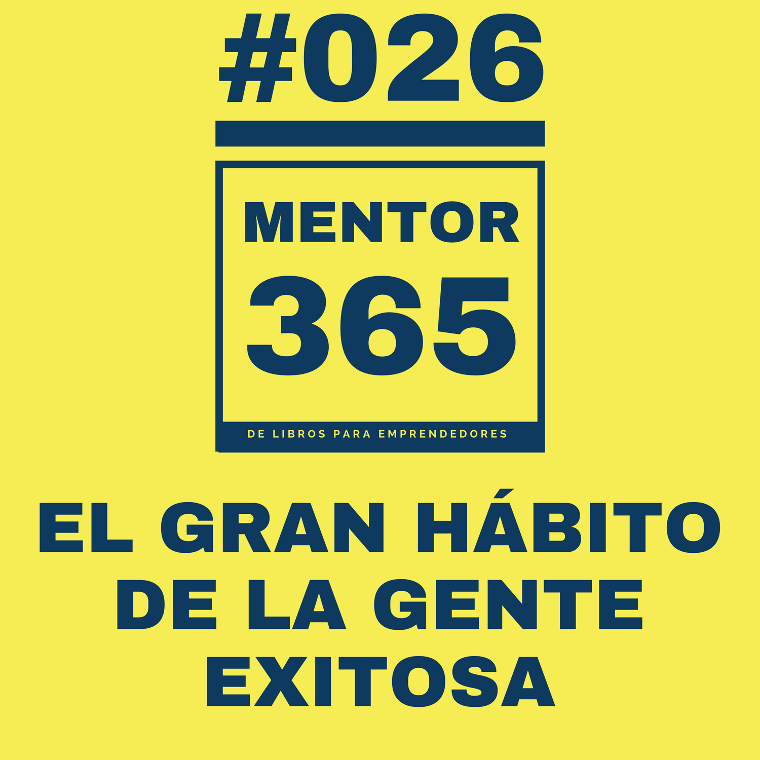 El gran hábito de la gente exitosa - MENTOR365 El gran hábito de la gente exitosa - MENTOR365