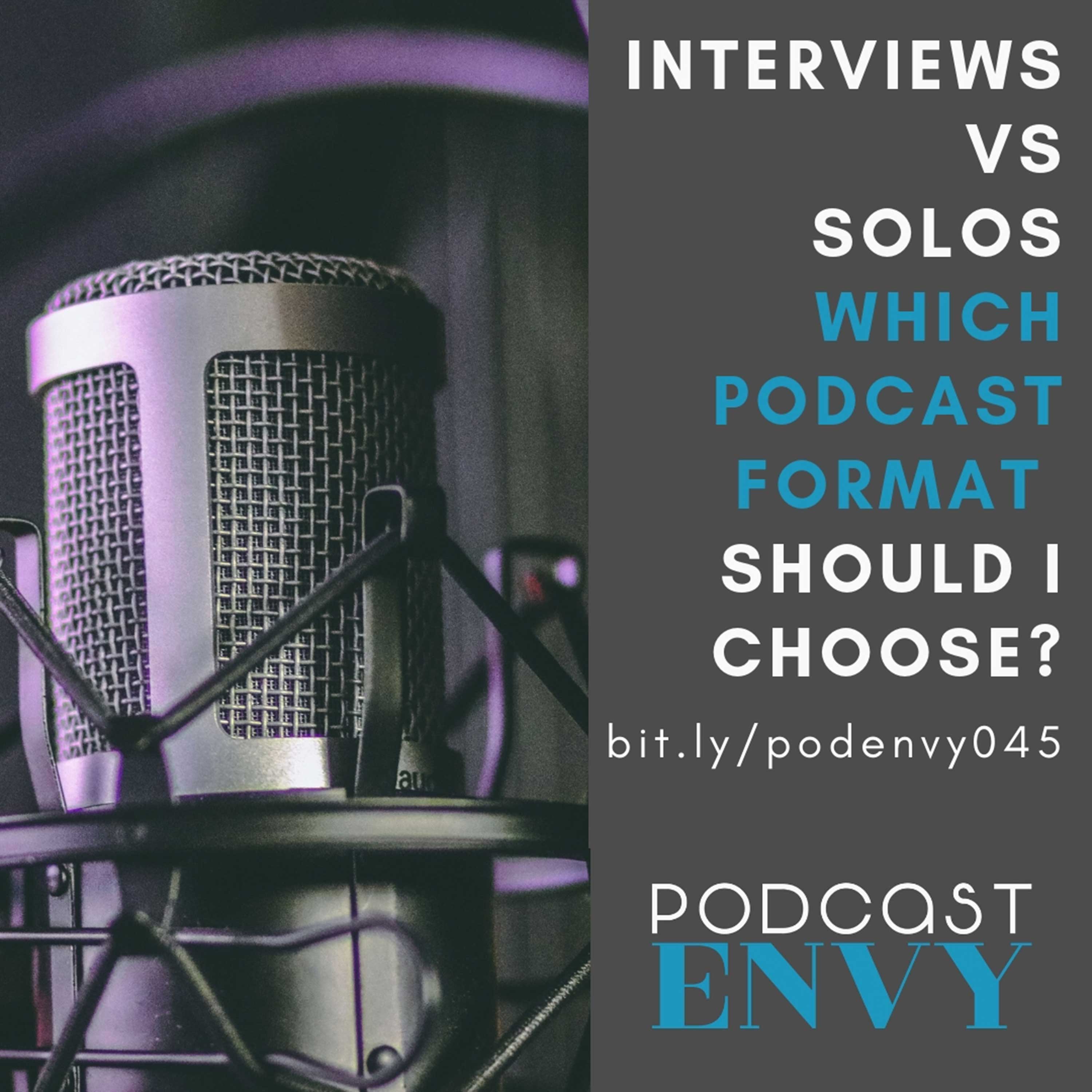 Interviews vs Solos - which podcast format should I choose?