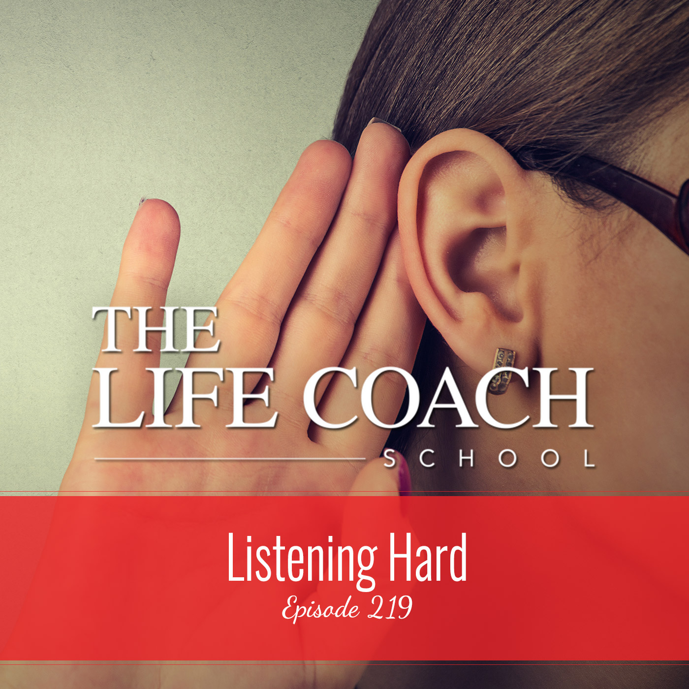 Ep #219: Listening Hard Ep #219: Listening Hard