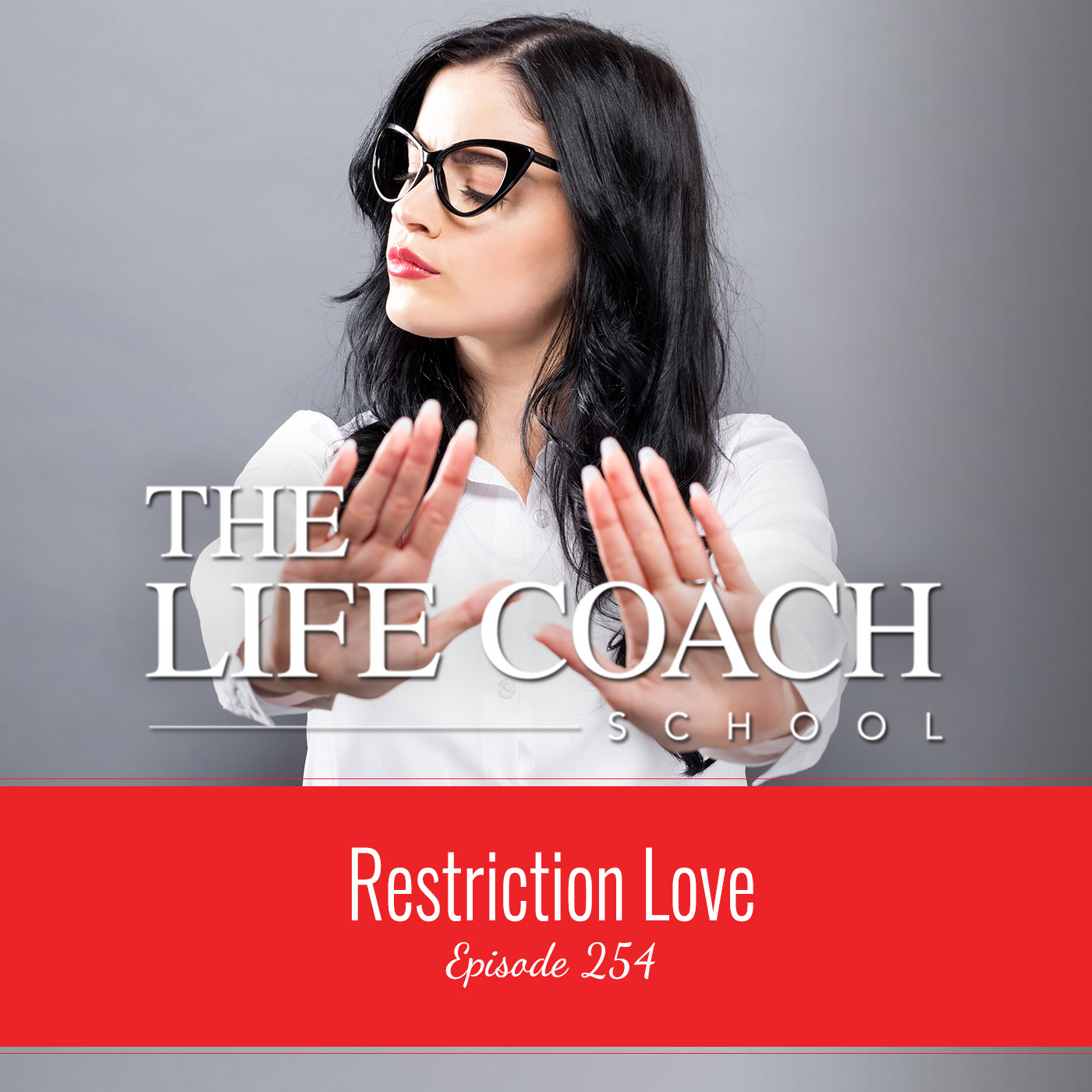 Ep #254: Restriction Love Ep #254: Restriction Love
