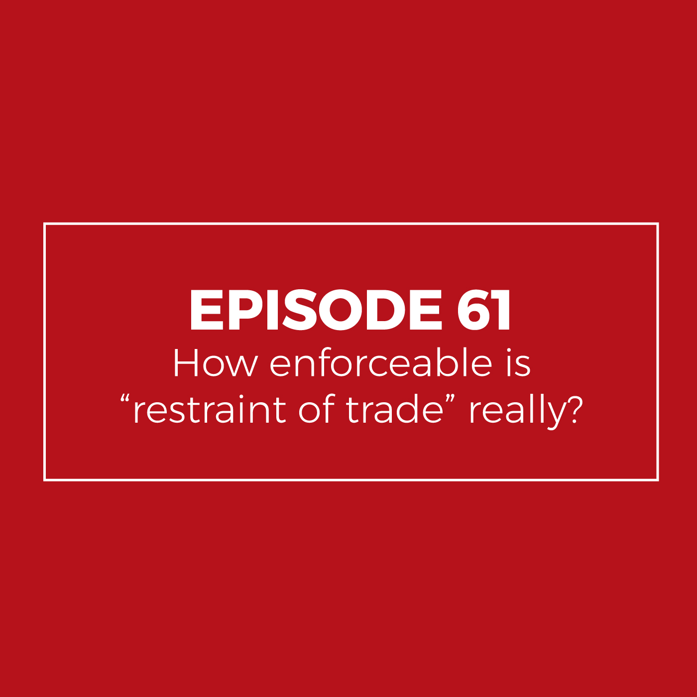 How enforceable is "restraint of trade" really?