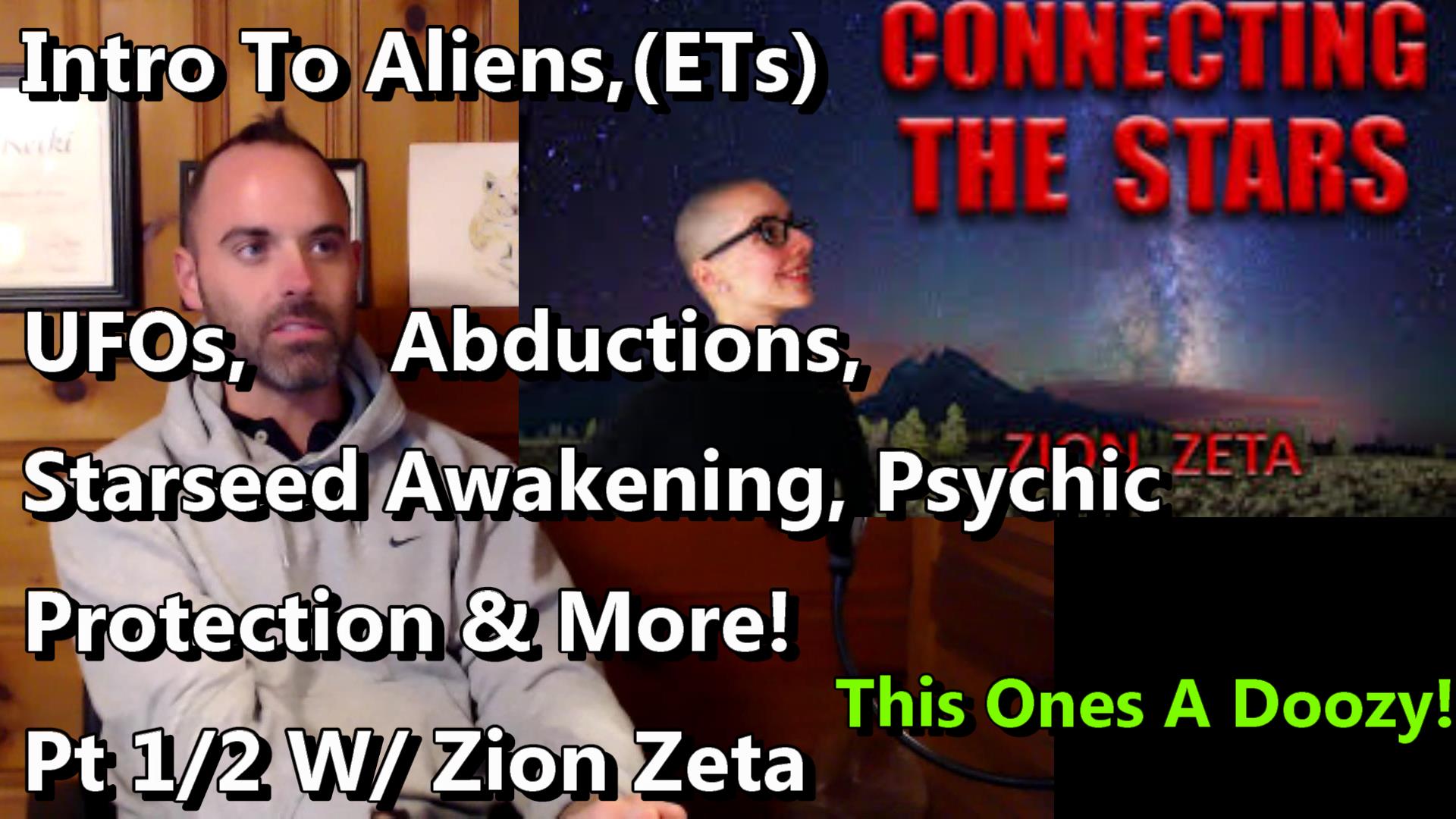 Intro To Aliens,(ETs) UFOs, Abductions, Starseed awakening, & Psychic Protection With Zion Zeta