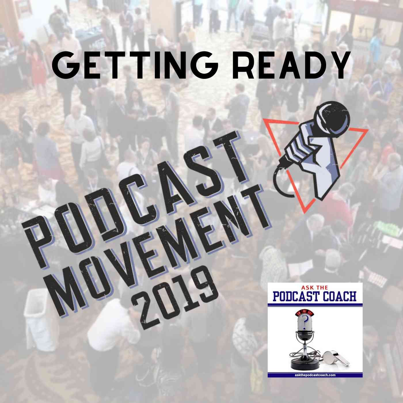 Getting Ready for Podcast Movement 2019