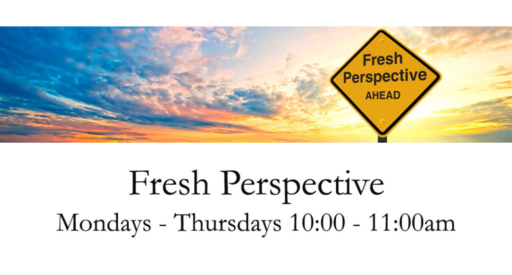 Fresh Perspective 10 7 19