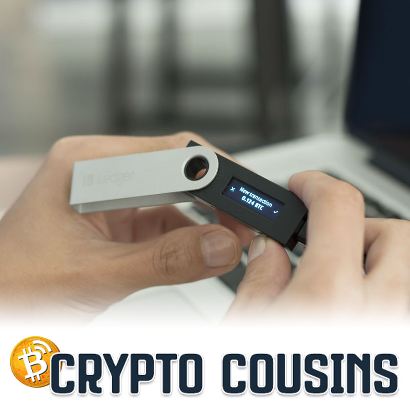 The Nano Ledger S Bitcoin Wallet | Crypto Cousins Podcast S1E40 The Nano Ledger S Bitcoin Wallet | Crypto Cousins Podcast S1E40