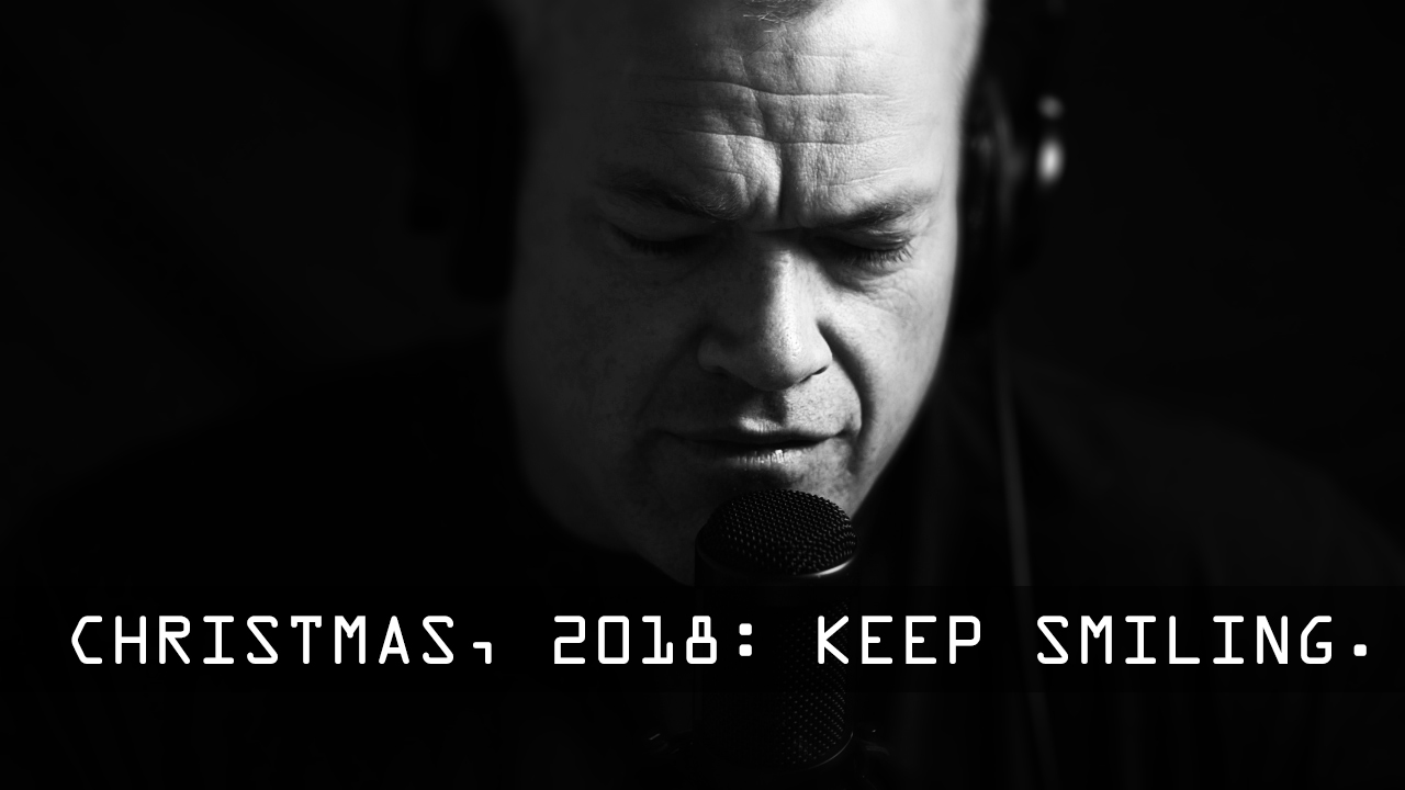 Christmas 2018: Be Grateful. And Keep Smiling Christmas 2018: Be Grateful. And Keep Smiling