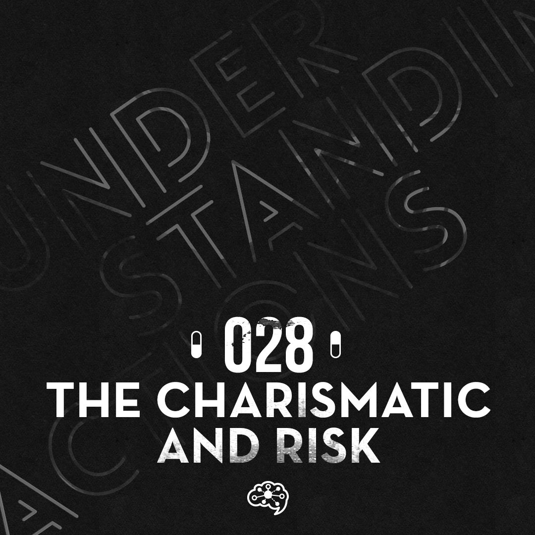 028 - The Charismatic and Risk