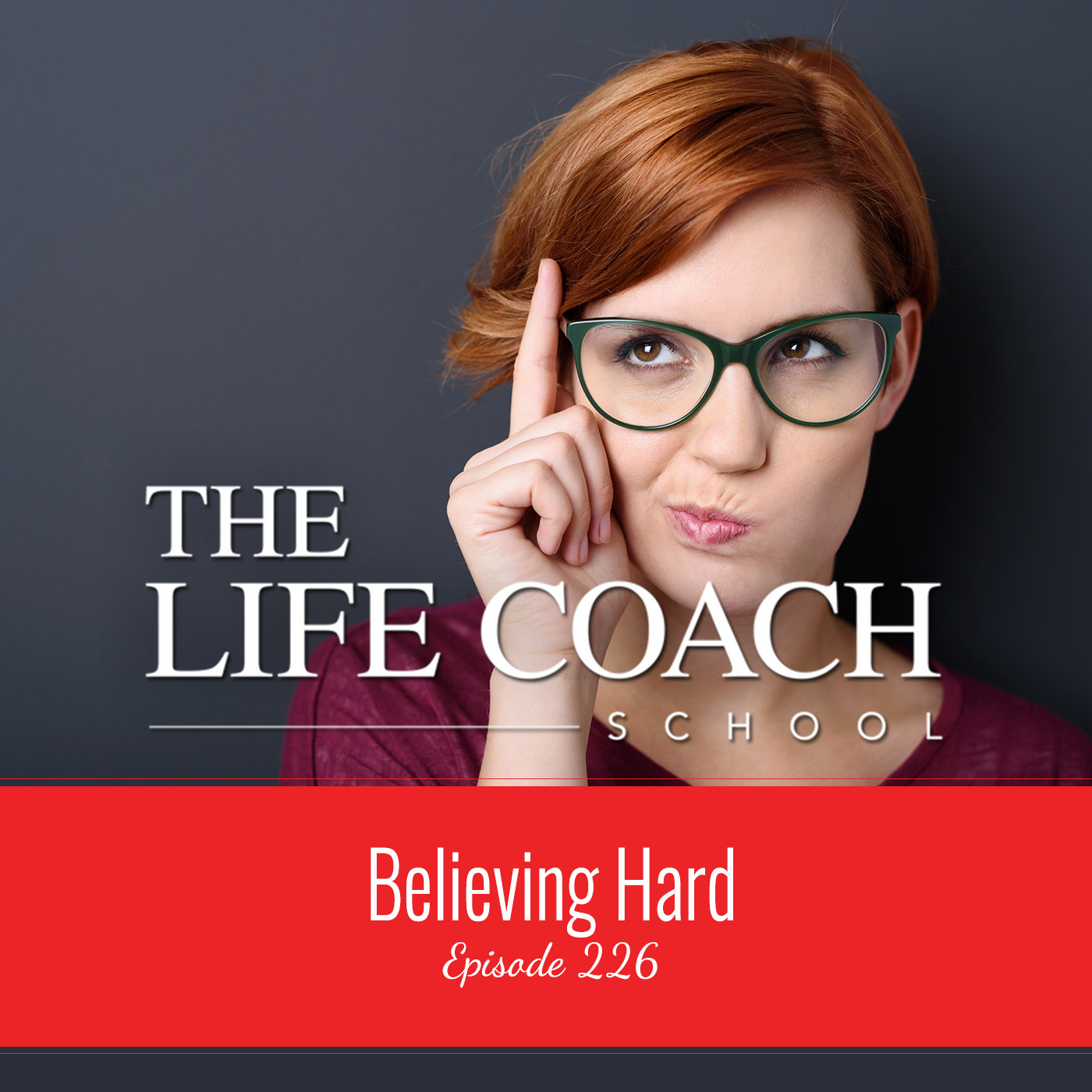 Ep #226: Believing Hard Ep #226: Believing Hard