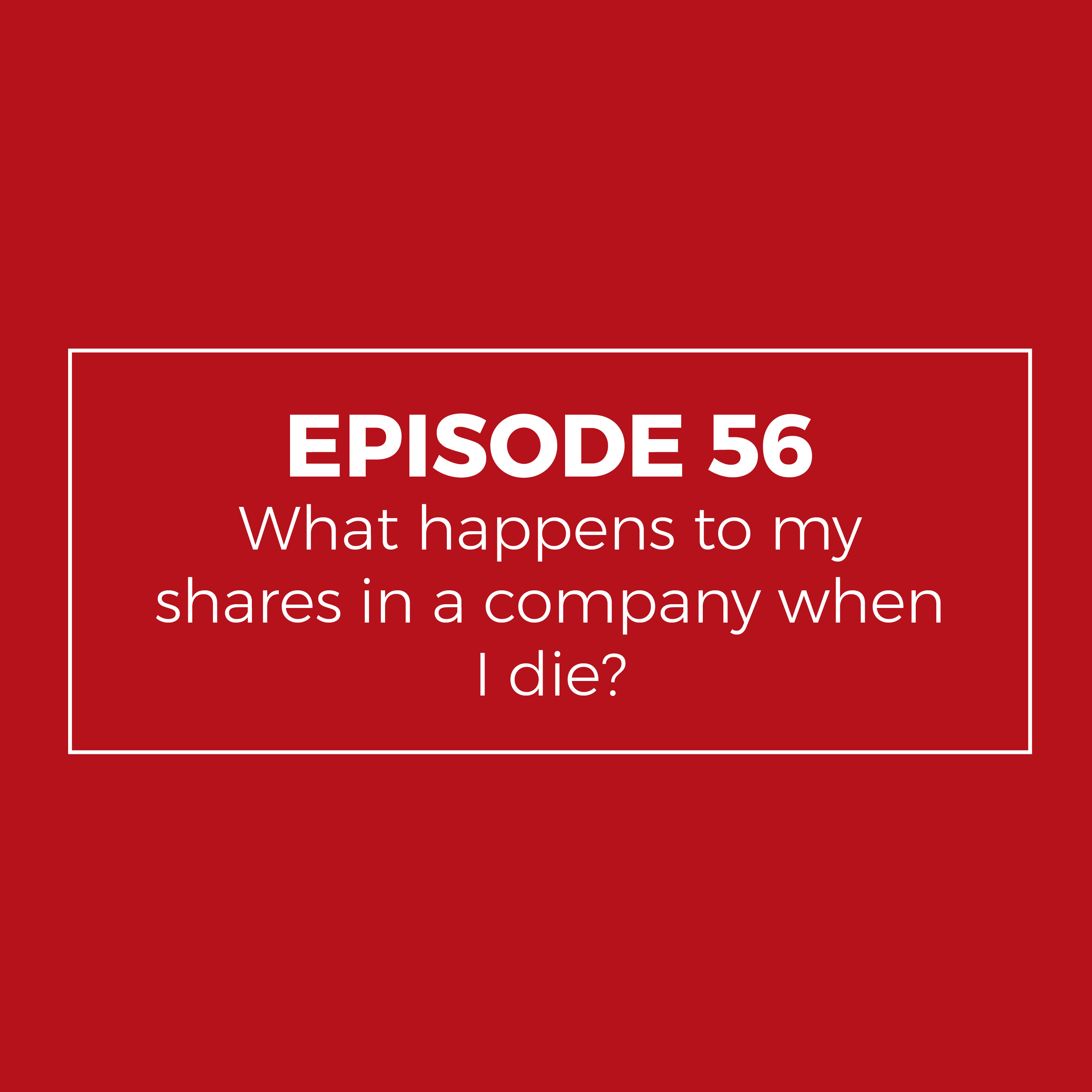 What happens to my shares in a company when I die?