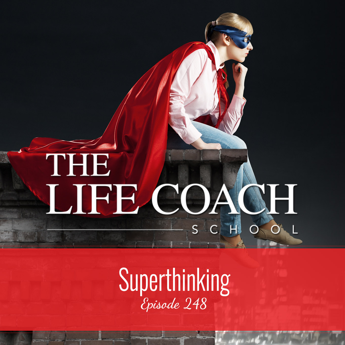 Ep #248: Superthinking Ep #248: Superthinking