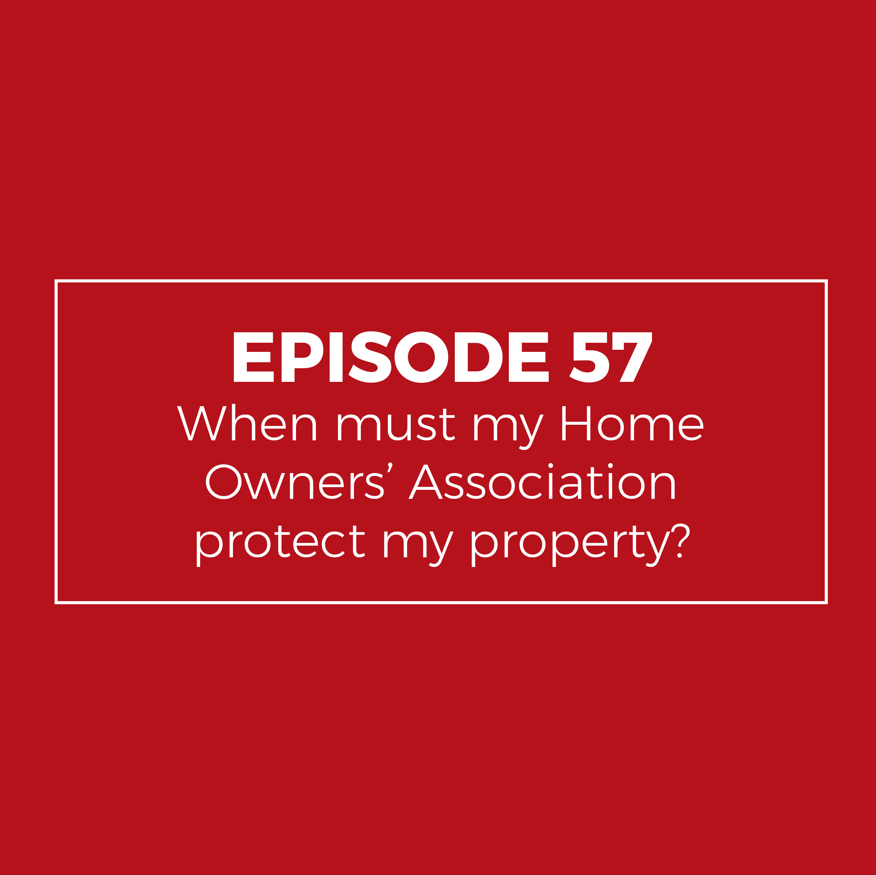 When must my Home Owners' Association protect my property?