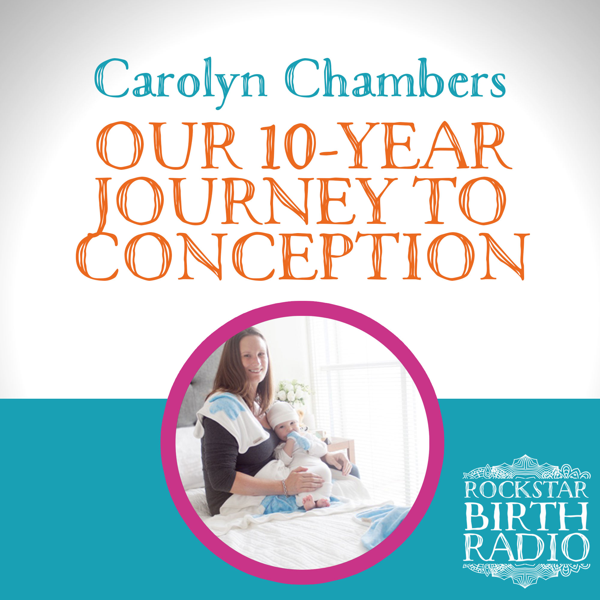 EP30 - Carolyn Chambers - Our 10-year Journey to Conception