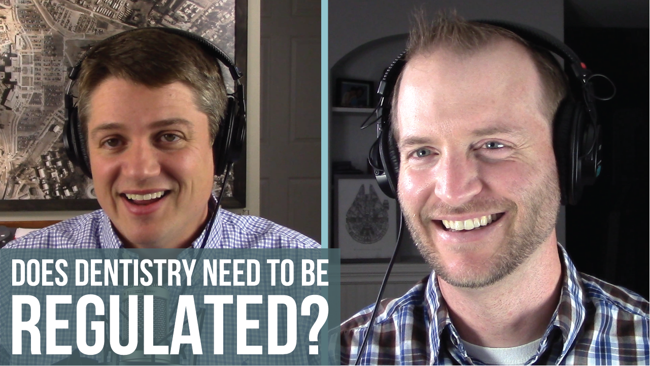 Episode 92: “Does Dentistry Need to be Regulated?”