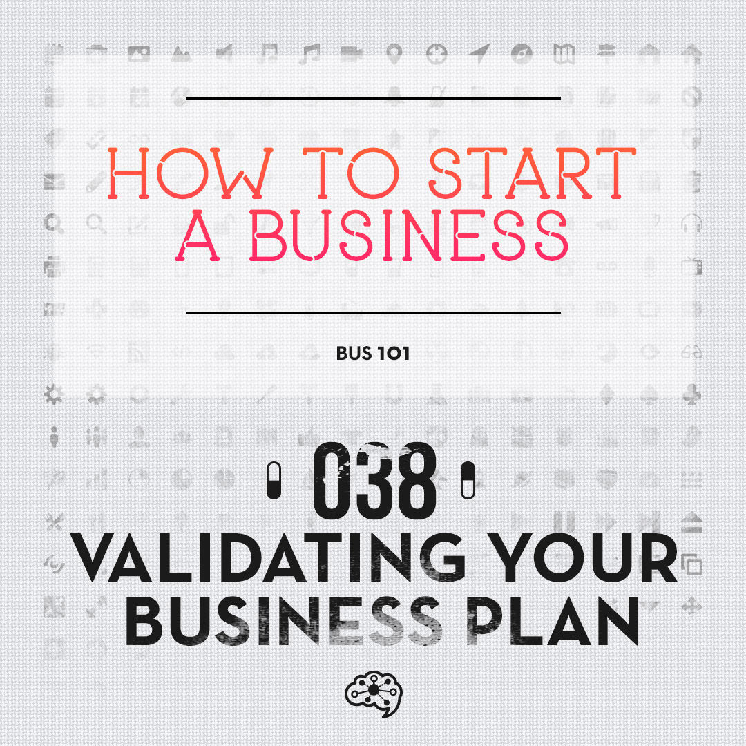 038 - Validating Your Business Plan