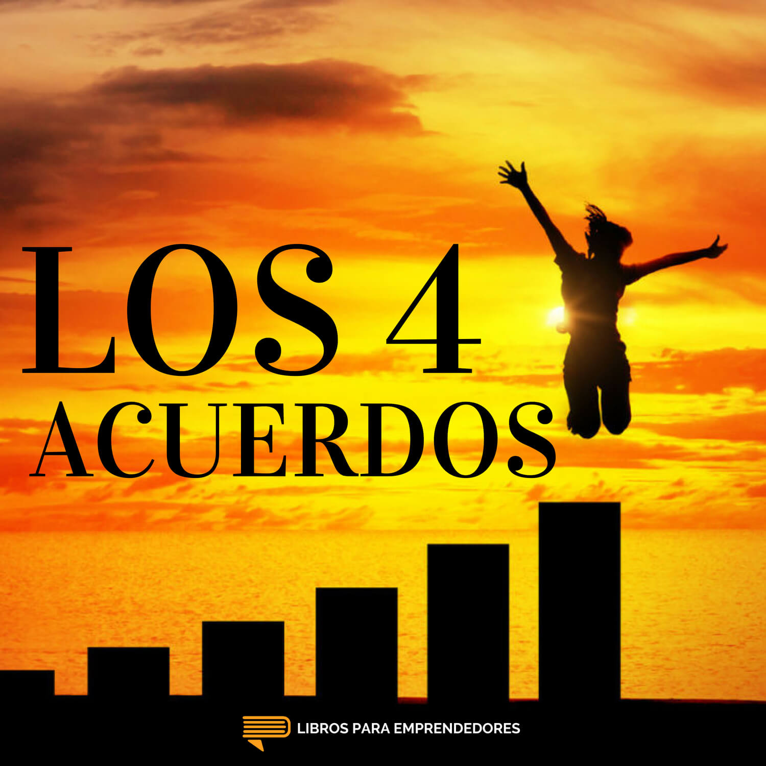 #096 - Los Cuatro Acuerdos - Un resumen de Libros para Emprendedores #096 - Los Cuatro Acuerdos - Un resumen de Libros para Emprendedores