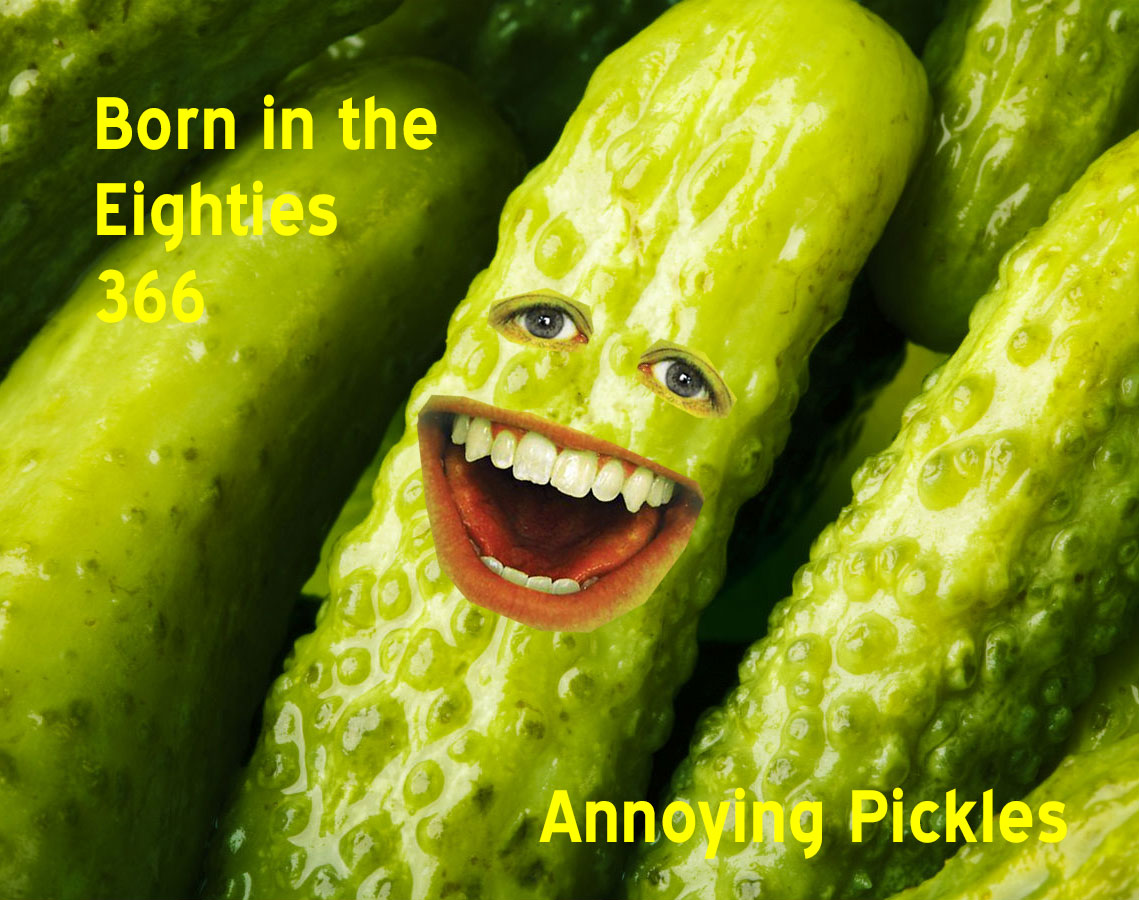 Annoying Pickles