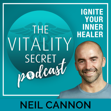 Ignite Your Inner Healer - by Neil Cannon, Author The Vitality Secret (Webinar Recording)