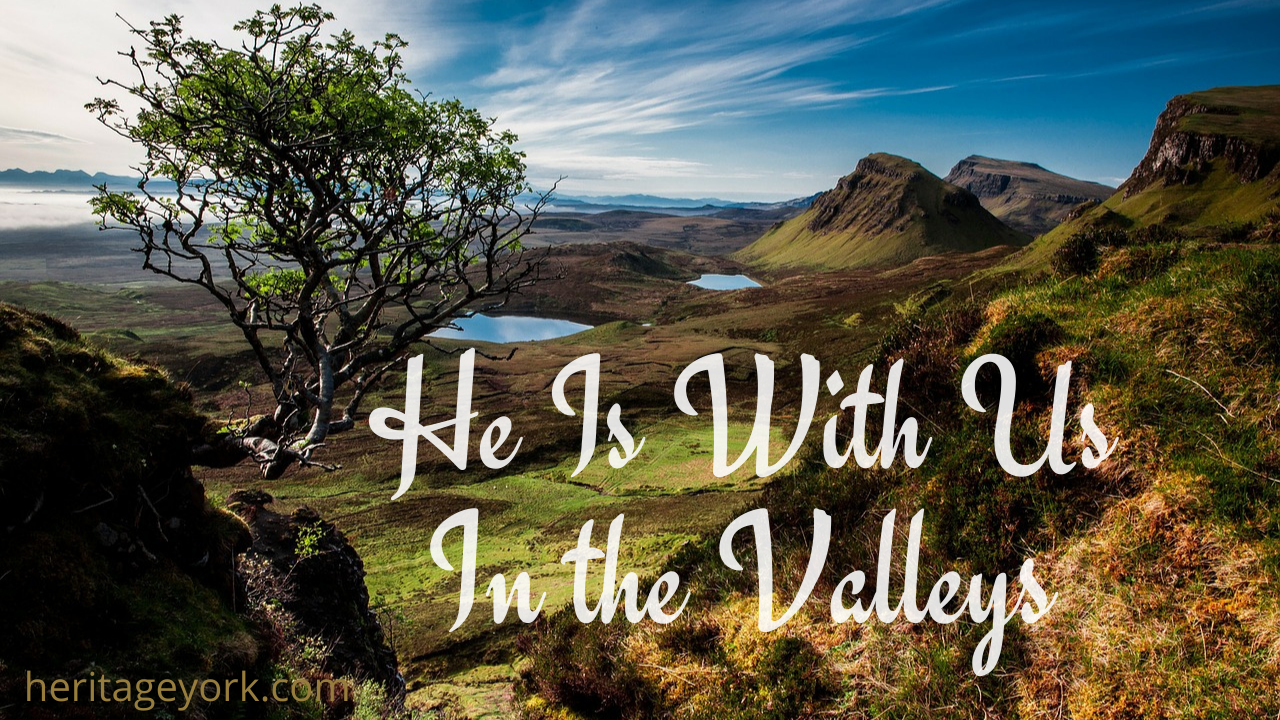 God is With Us in the Valleys!!