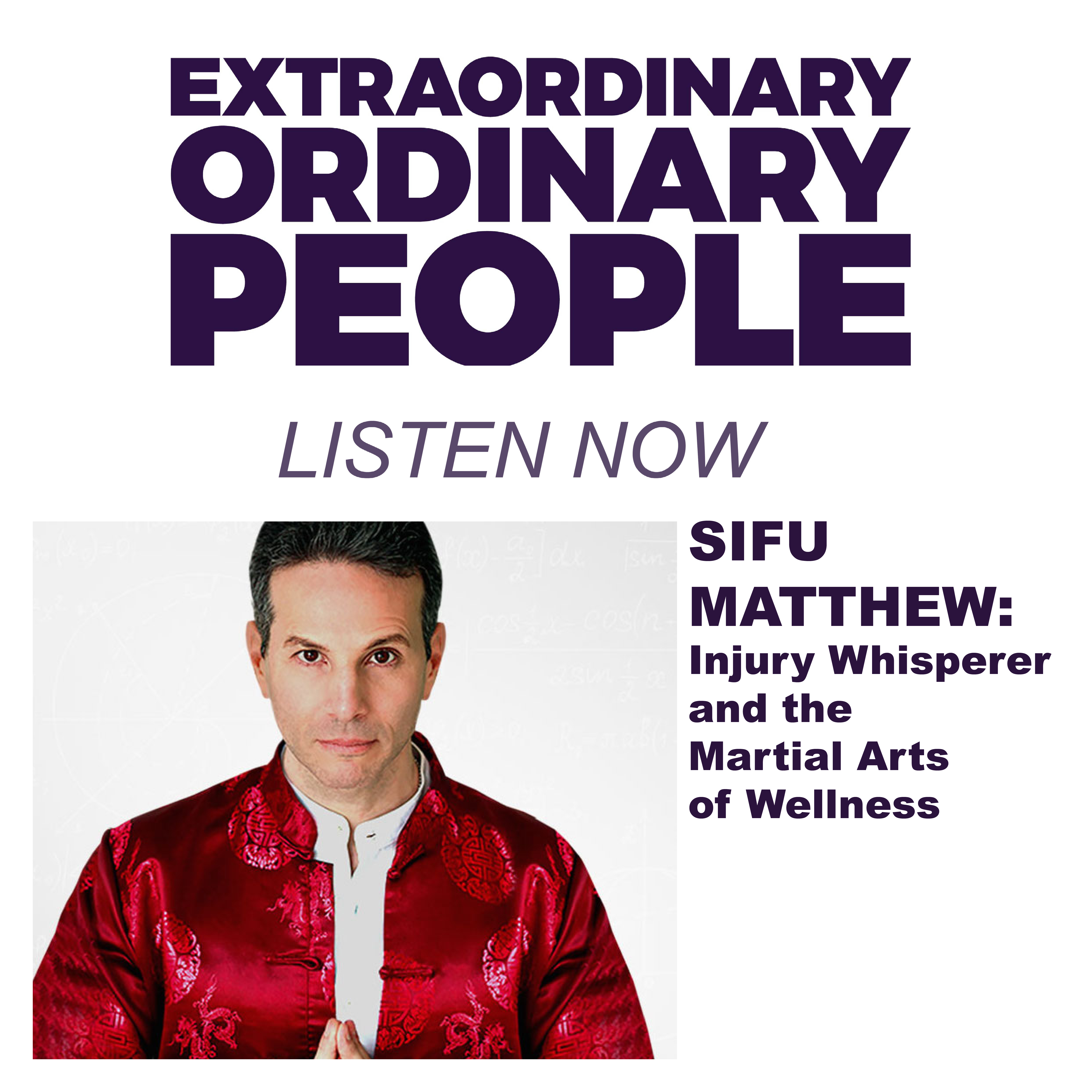 Sifu Matthew: Injury Whisperer and the Martial Arts of Wellness