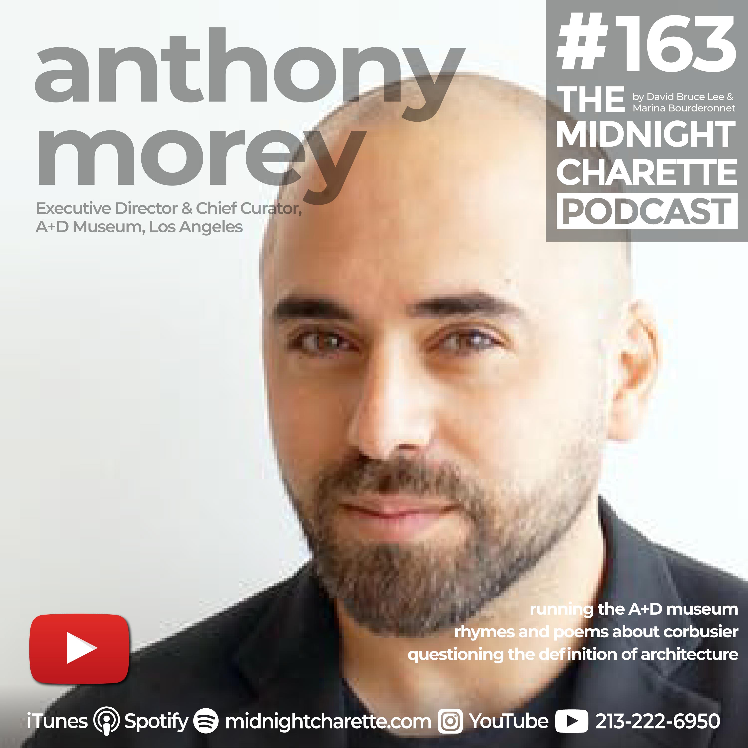 #163 - Anthony Morey, Executive Director & Curator at A+D Museum in Los Angeles, Lecturer at SCI-Arc, and Creative Director of ynotWORKSHOP