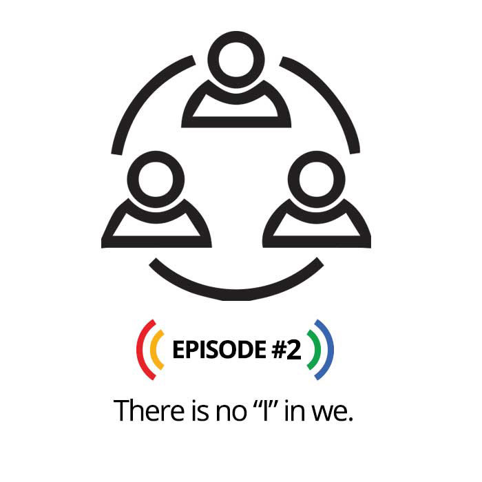 There is no “I” in we