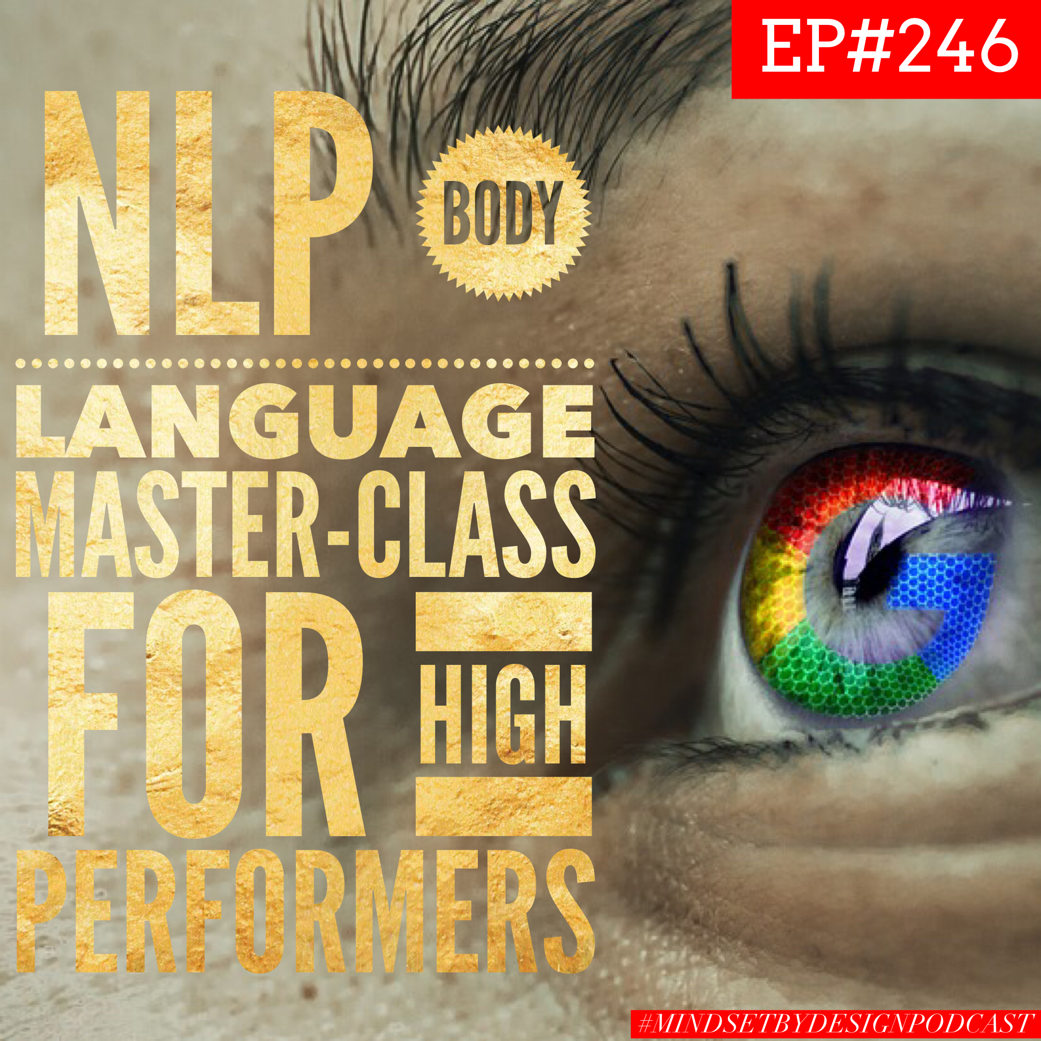 #246: 246 - NLP Body Language Master Class for High Performers