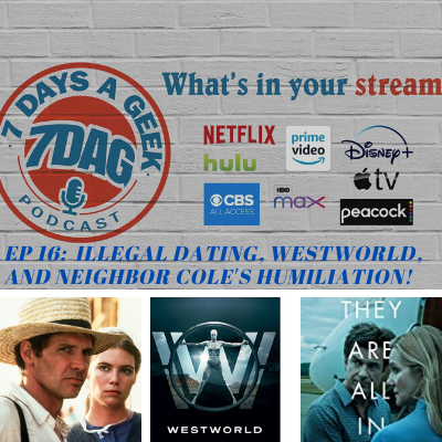 Vol. 2 Ep 16: Illegal Dating, WestWorld, and Neighbor Cole's Humiliation!