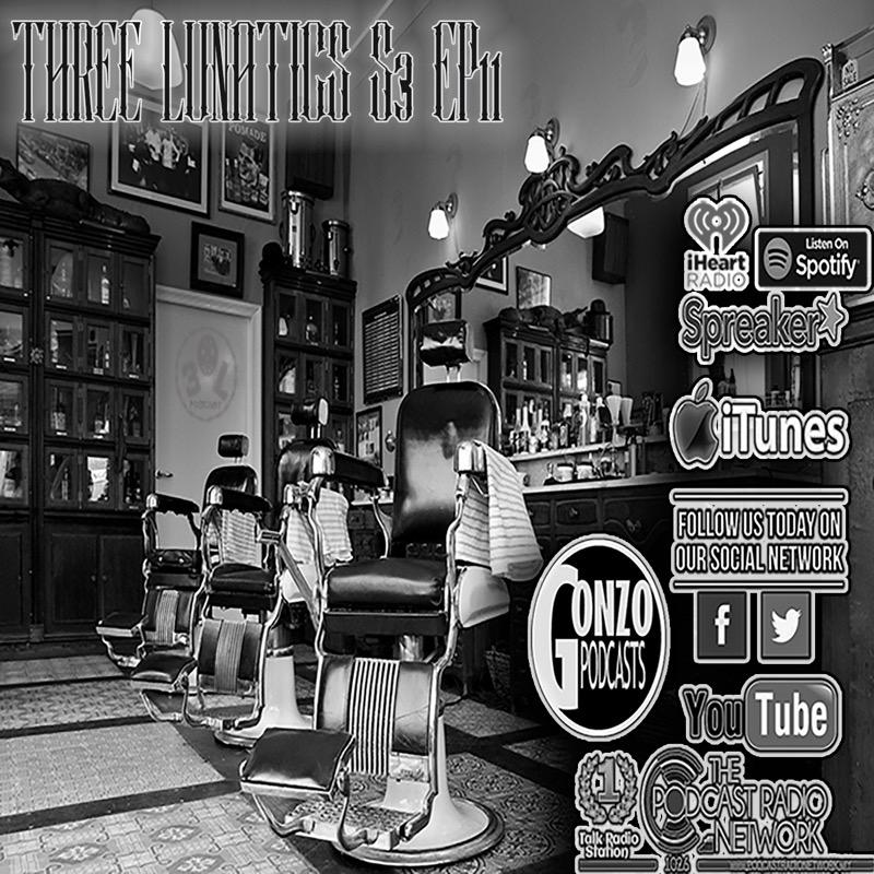 The Three Lunatics Podcast Show S2E2