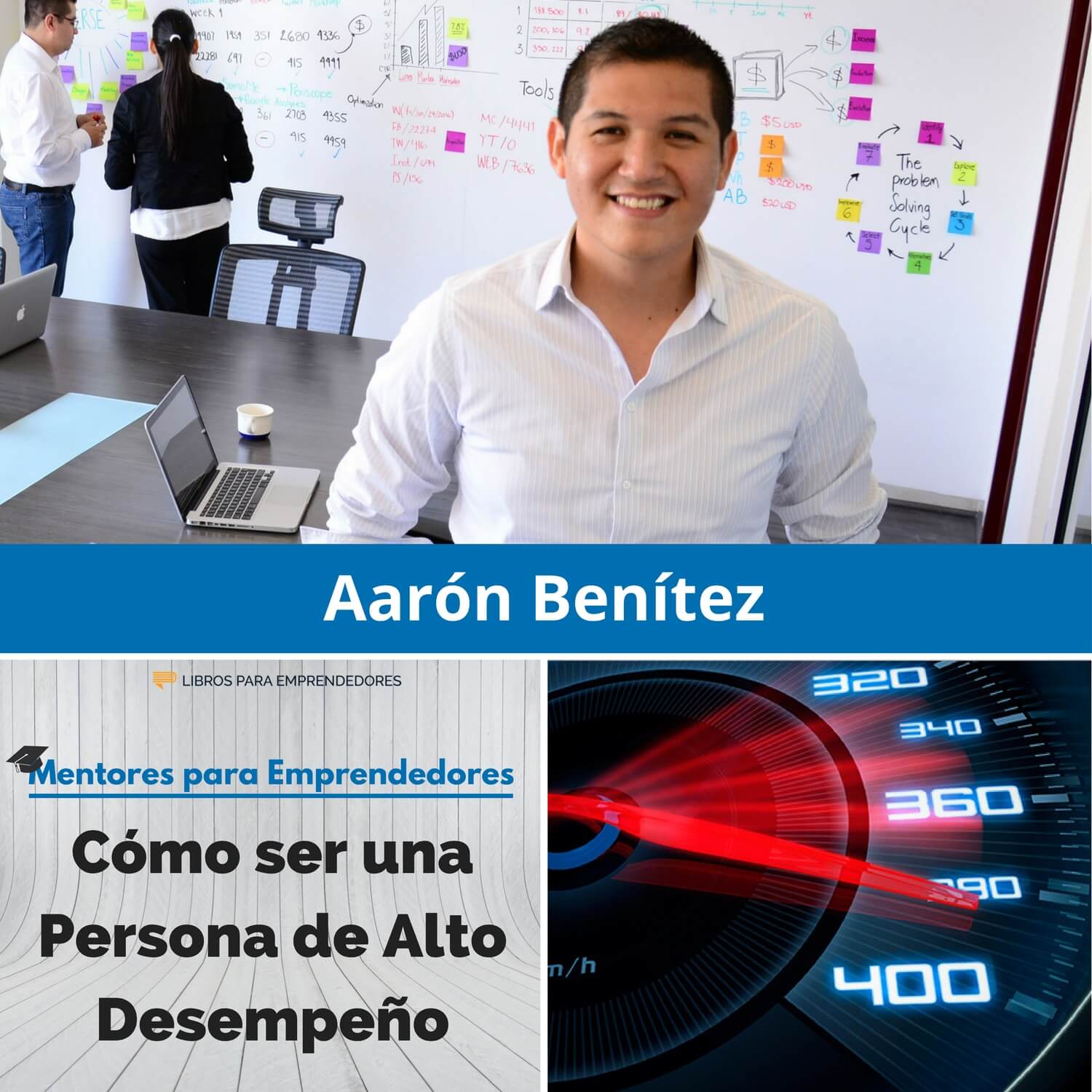 Cómo ser una Persona de Alto Desempeño, con Aarón Benítez - MPE025 - Mentores para Emprendedores Cómo ser una Persona de Alto Desempeño, con Aarón Benítez - MPE025 - Mentores para Emprendedores