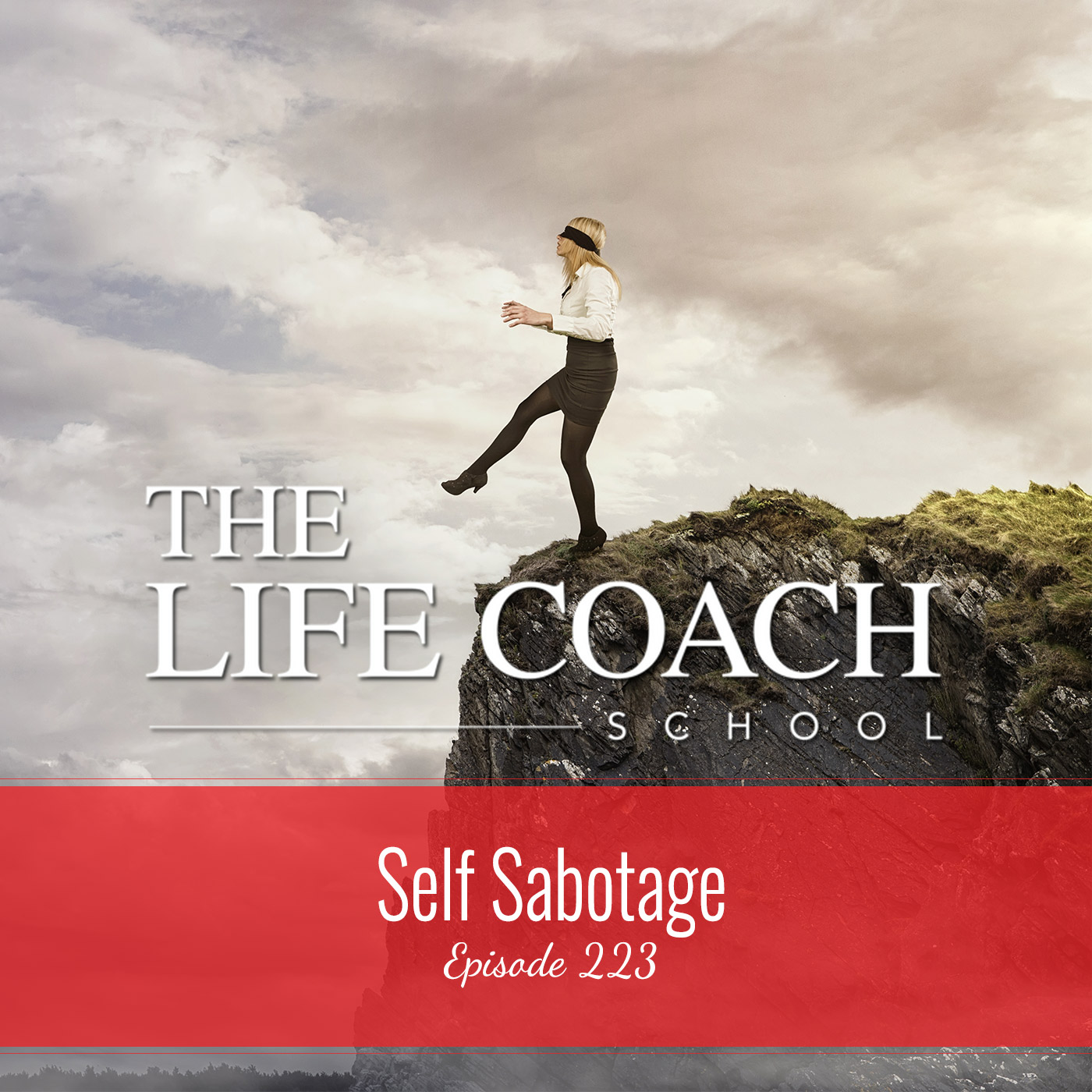 Ep #223: Self-Sabotage Ep #223: Self-Sabotage