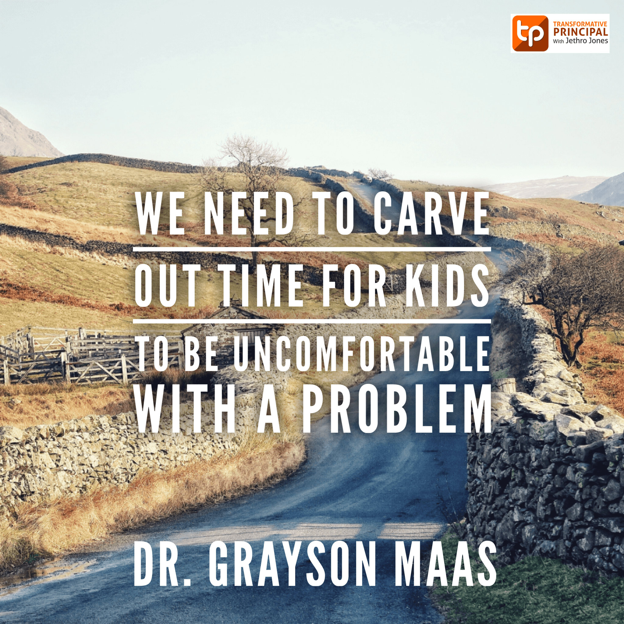 Creating Motivated Students with Dr. Grayson Maas Transformative Principal 292