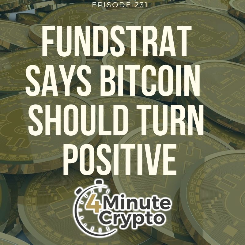 Fundstrat Says Bitcoin Fundamentals Should Turn Positive Fundstrat Says Bitcoin Fundamentals Should Turn Positive