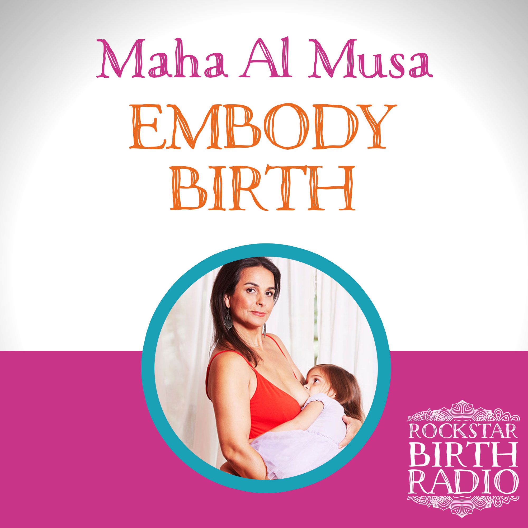 EP35 - MAHA AL MUSA - EMBODY BIRTH