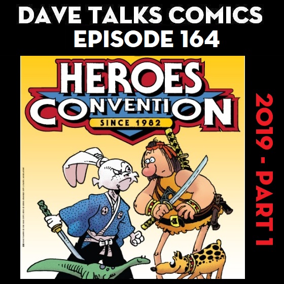 DTC 164 - Heroes Con 2019 - Part 1