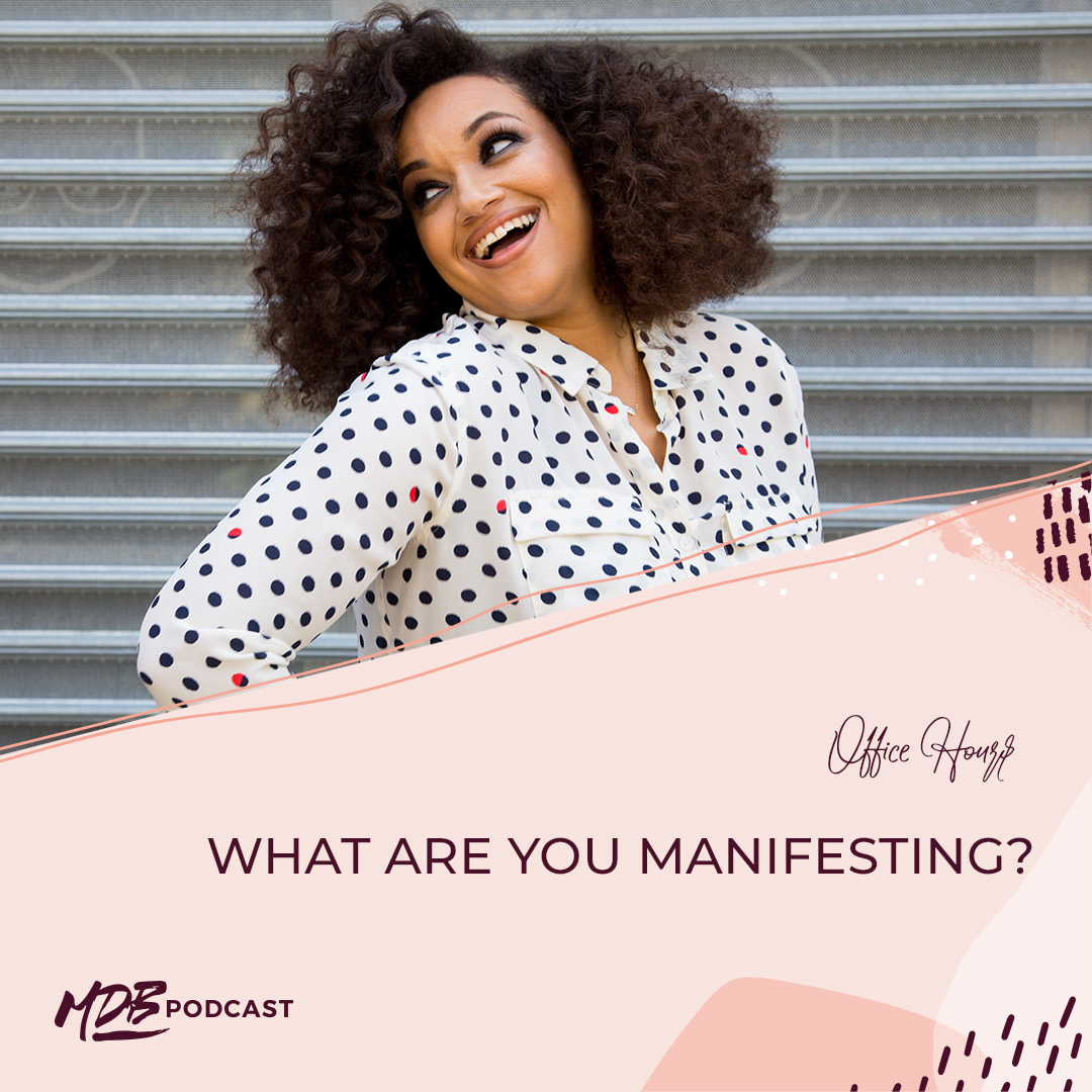 Office Hours: What Are You Manifesting?