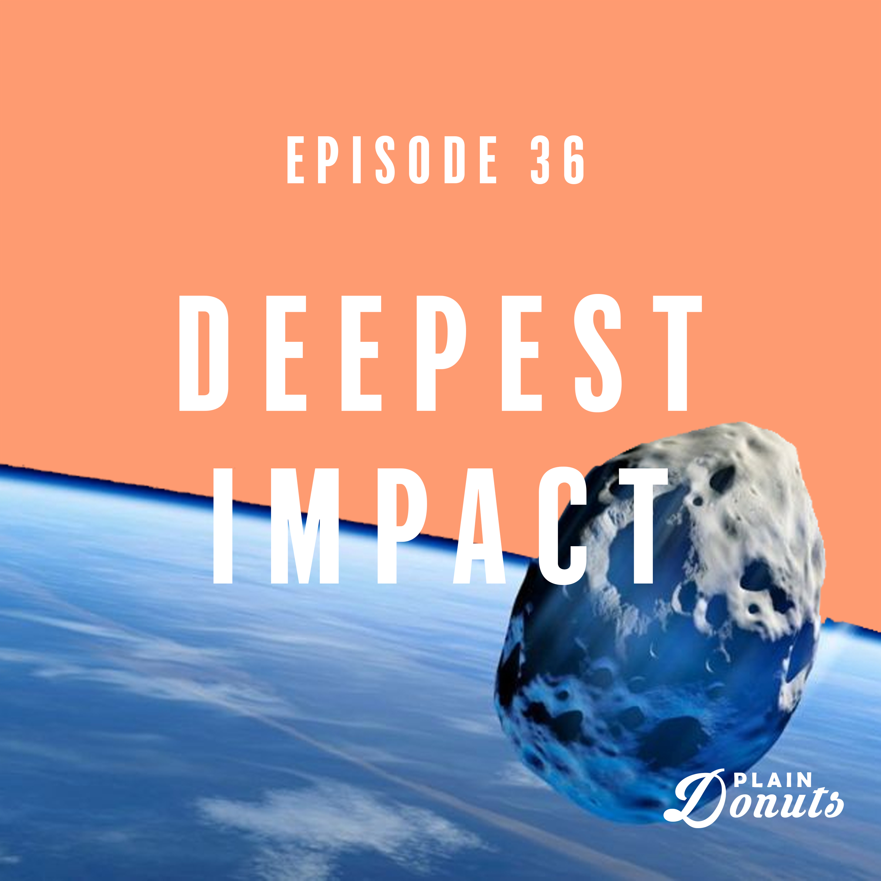 036 - Deepest Impact