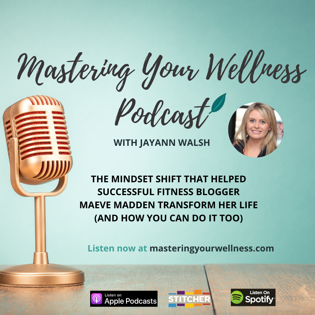 The Mindset Shift that Helped Successful Fitness Blogger Maeve Madden Transform her Life (And How You Can Do It Too)