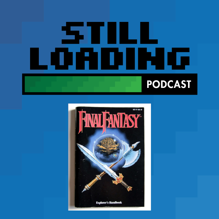 Still Loading #130: Final Fantasy