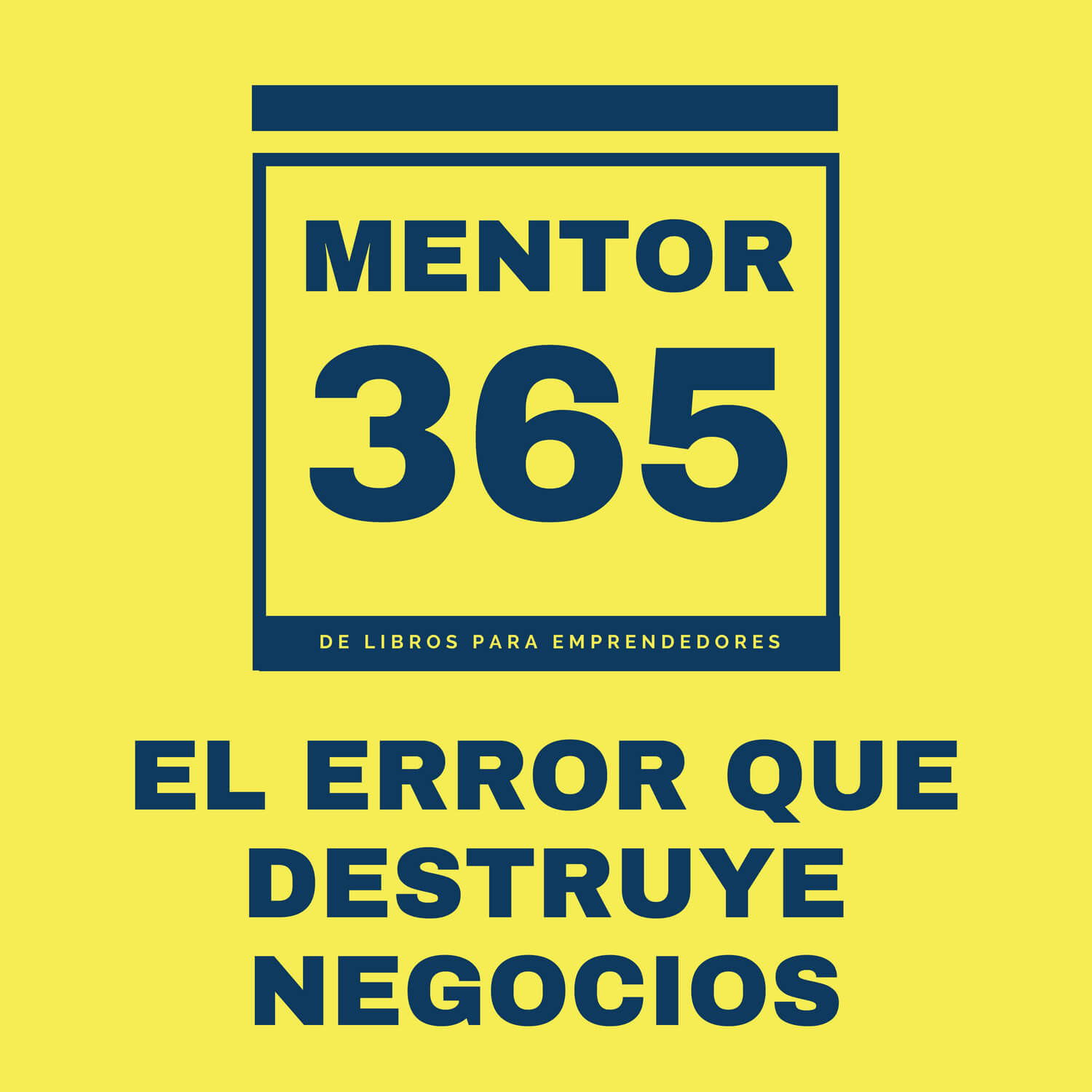 El error que destruye negocios - MENTOR365 El error que destruye negocios - MENTOR365