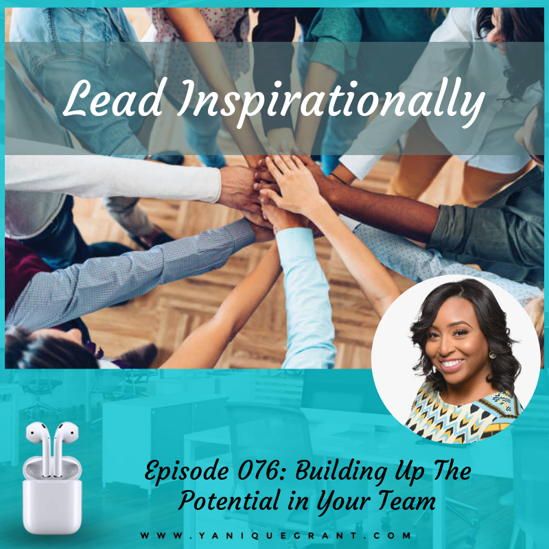 076: Building Up The Potential in Your Team with Yanique Grant