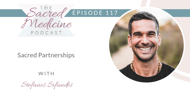 117: Sacred Partnerships with Stefanos Sifandos